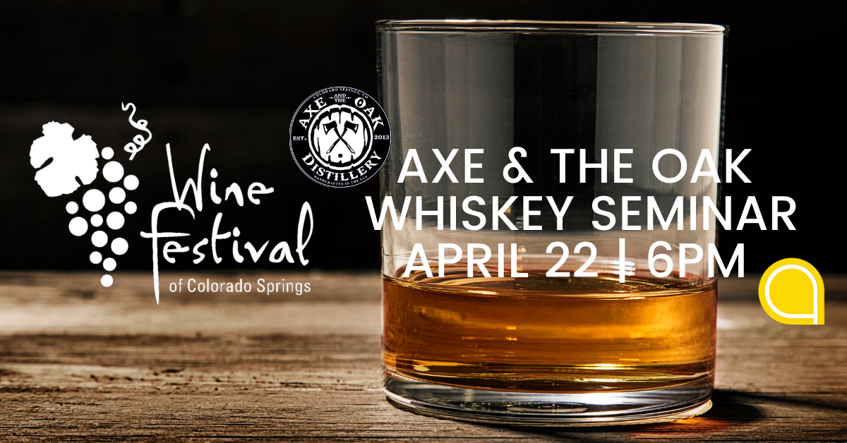 Axe & the Oak: Colorado Springs Whiskey Seminar and Tasting
