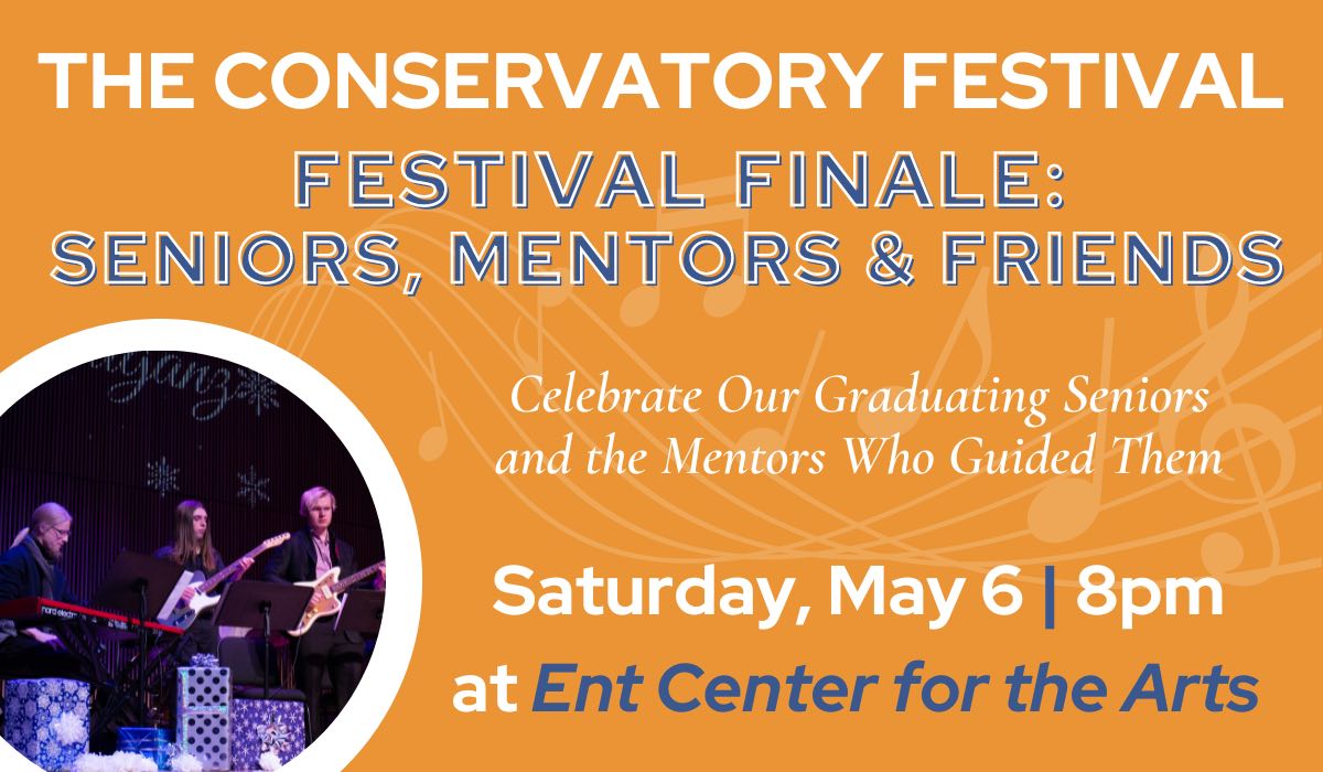 The Conservatory Festival Finale: Seniors, Mentors & Friends